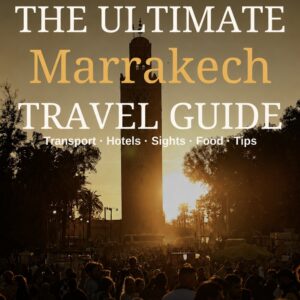 The Ultimate Marrakech Travel Guide