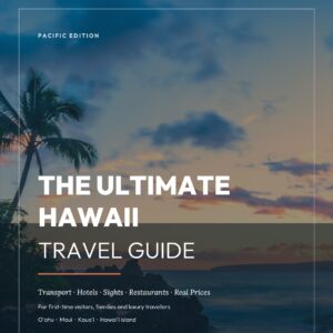 The Ultimate Hawaii Travel Guide